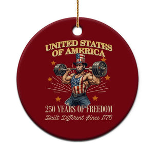 USA 250 Years of Freedom Muscular Uncle Sam Weightlifter Ceramic Ornament Built Different Since 1776 Funny Patriotic Buff Graphic