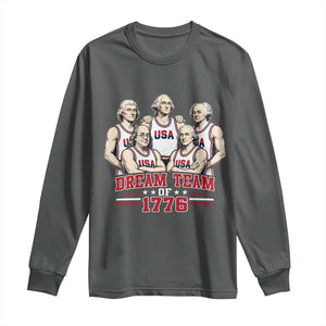 Dream Team of 1776 Funny Founding Fathers Basketball Players Long Sleeve Shirt Patriotic Sports Team Parody 4th of July 250th Anniversary