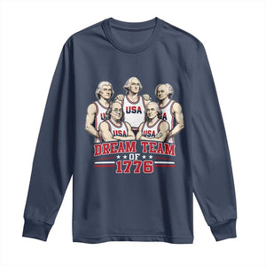 Dream Team of 1776 Funny Founding Fathers Basketball Players Long Sleeve Shirt Patriotic Sports Team Parody 4th of July 250th Anniversary
