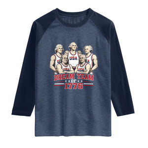Dream Team of 1776 Funny Founding Fathers Basketball Players Raglan Shirt Patriotic Sports Team Parody 4th of July 250th Anniversary