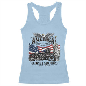 America Born to Ride Free 250 Years Biker Racerback Tank Top American Flag Chopper Motorcycle Statue of Liberty 1776 to 2026 Semiquincentennial