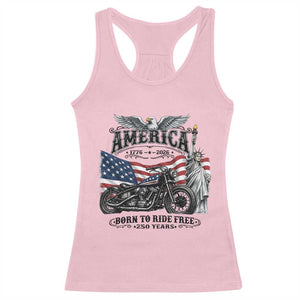 America Born to Ride Free 250 Years Biker Racerback Tank Top American Flag Chopper Motorcycle Statue of Liberty 1776 to 2026 Semiquincentennial