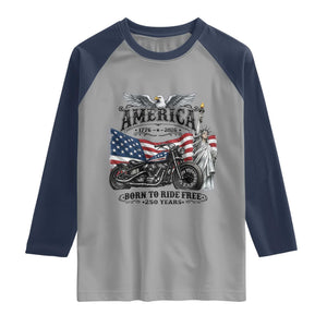 America Born to Ride Free 250 Years Biker Raglan Shirt American Flag Chopper Motorcycle Statue of Liberty 1776 to 2026 Semiquincentennial