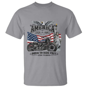 America Born to Ride Free 250 Years Biker T Shirt American Flag Chopper Motorcycle Statue of Liberty 1776 to 2026 Semiquincentennial