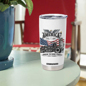 America Born to Ride Free 250 Years Biker Tumbler Cup American Flag Chopper Motorcycle Statue of Liberty 1776 to 2026 Semiquincentennial