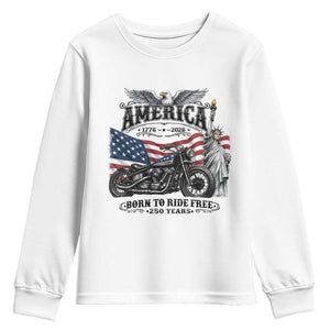 America Born to Ride Free 250 Years Biker Youth Sweatshirt American Flag Chopper Motorcycle Statue of Liberty 1776 to 2026 Semiquincentennial