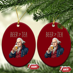 Beer Greater Than Tea Funny Founding Fathers Ceramic Ornament American History Drinking Boston Tea Party Sarcasm