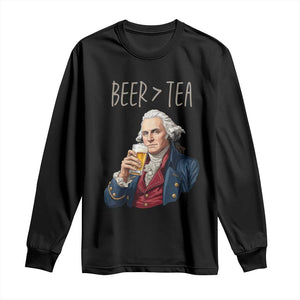 Beer Greater Than Tea Funny Founding Fathers Long Sleeve Shirt American History Drinking Boston Tea Party Sarcasm