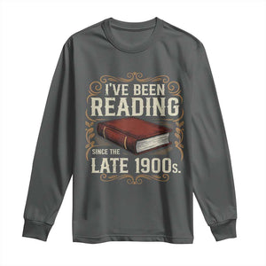 Funny Vintage 80s 90s Book Lover Long Sleeve Shirt I've Been Reading Since The Late 1900s Bookworm Humor