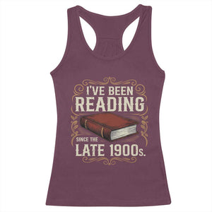 Funny Vintage 80s 90s Book Lover Racerback Tank Top I've Been Reading Since The Late 1900s Bookworm Humor