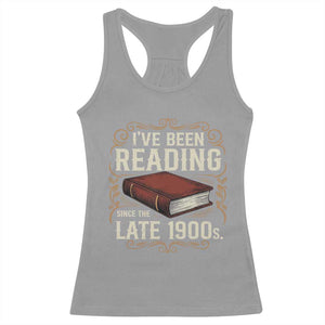 Funny Vintage 80s 90s Book Lover Racerback Tank Top I've Been Reading Since The Late 1900s Bookworm Humor