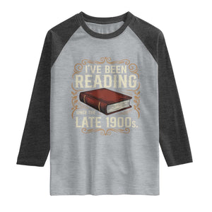 Funny Vintage 80s 90s Book Lover Raglan Shirt I've Been Reading Since The Late 1900s Bookworm Humor