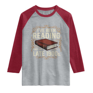 Funny Vintage 80s 90s Book Lover Raglan Shirt I've Been Reading Since The Late 1900s Bookworm Humor