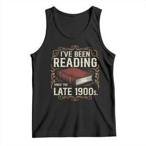 Funny Vintage 80s 90s Book Lover Tank Top I've Been Reading Since The Late 1900s Bookworm Humor
