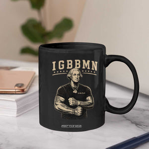 IGBBMN Buff George Washington Parody Coffee Mug It’s Gonna Be Bad Funny Ironic Patriotic Founding Father