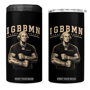 IGBBMN Buff George Washington Parody 4 in 1 Can Cooler Tumbler It’s Gonna Be Bad Funny Ironic Patriotic Founding Father