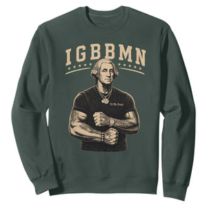 IGBBMN Buff George Washington Parody Sweatshirt It’s Gonna Be Bad Funny Ironic Patriotic Founding Father