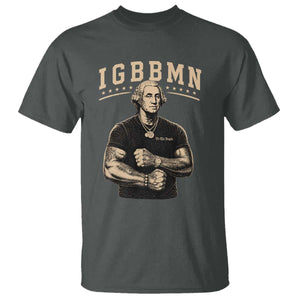 IGBBMN Buff George Washington Parody T Shirt It’s Gonna Be Bad Funny Ironic Patriotic Founding Father