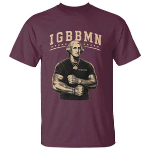 IGBBMN Buff George Washington Parody T Shirt It’s Gonna Be Bad Funny Ironic Patriotic Founding Father