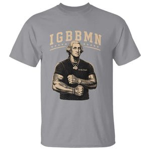 IGBBMN Buff George Washington Parody T Shirt It’s Gonna Be Bad Funny Ironic Patriotic Founding Father