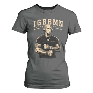 IGBBMN Buff George Washington Parody T Shirt For Women It’s Gonna Be Bad Funny Ironic Patriotic Founding Father