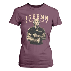 IGBBMN Buff George Washington Parody T Shirt For Women It’s Gonna Be Bad Funny Ironic Patriotic Founding Father