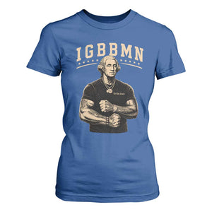 IGBBMN Buff George Washington Parody T Shirt For Women It’s Gonna Be Bad Funny Ironic Patriotic Founding Father