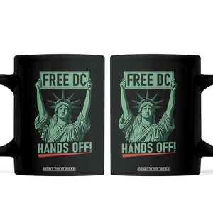 Free DC Hands Off Coffee Mug Statue of Liberty for Washington D.C. Rights TS02 Black Print Your Wear