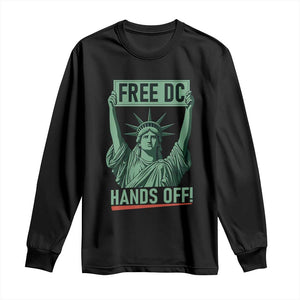 Free DC Hands Off Long Sleeve Shirt Statue of Liberty for Washington D.C. Rights TS02 Black Print Your Wear