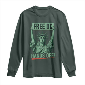 Free DC Hands Off Long Sleeve Shirt Statue of Liberty for Washington D.C. Rights TS02 Dark Forest Green Print Your Wear