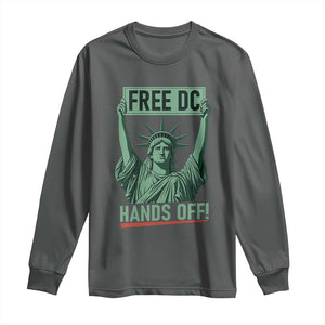Free DC Hands Off Long Sleeve Shirt Statue of Liberty for Washington D.C. Rights TS02 Dark Heather Print Your Wear