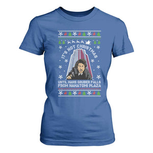 Nakatomi Plaza T Shirt For Women It's Not Christmas Until Hans Gruber Falls TS02 Royal Blue Print Your Wear