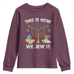 Funny Jewish Hanukkah Youth Sweatshirt This How We Jew It Menorah Chanukah TS02 Maroon Print Your Wear