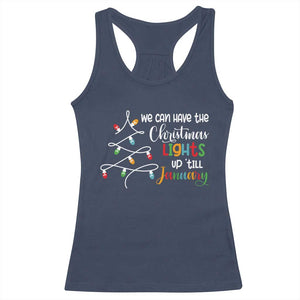 We Can Leave The Christmas Lights Up 'Till January Xmas Tree Racerback Tank Top TS02 Navy Print Your Wear