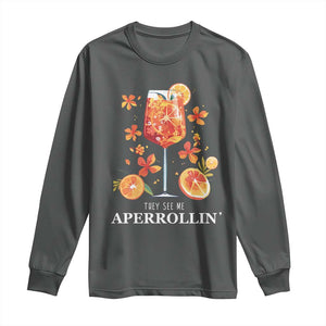 Aperol Spritz Long Sleeve Shirt They See Me Aperrollin Summer Cocktail TS02 Dark Heather Print Your Wear