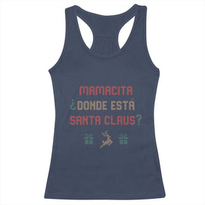Funny Spanish Christmas Racerback Tank Top Mamacita Donde Esta Santa Claus Mexican Hottie TS02 Navy Print Your Wear