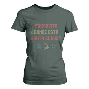 Funny Spanish Christmas T Shirt For Women Mamacita Donde Esta Santa Claus Mexican Hottie TS02 Dark Forest Green Print Your Wear
