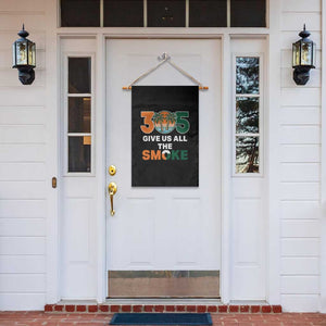 305 Give Us All the Smoke Garden Flag Miami Fan South Florida Pride TS02 Print Your Wear