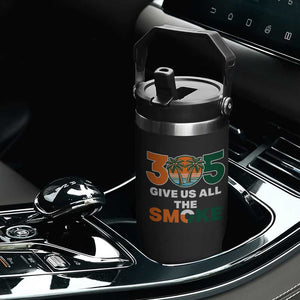 305 Give Us All the Smoke Flip Straw Tumbler Miami Fan South Florida Pride TS02 Print Your Wear