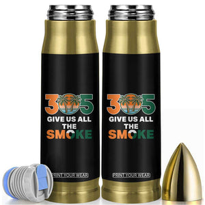 305 Give Us All the Smoke Bullet Tumbler Miami Fan South Florida Pride TS02 Black Print Your Wear