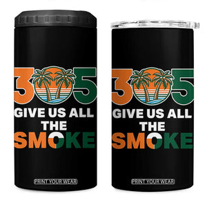 305 Give Us All the Smoke 4 in 1 Can Cooler Tumbler Miami Fan South Florida Pride TS02 One Size: 16 oz Black Print Your Wear