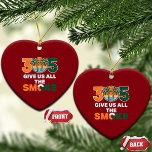 305 Give Us All the Smoke Ceramic Ornament Miami Fan South Florida Pride TS02 Print Your Wear