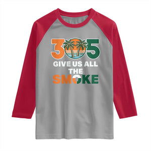 305 Give Us All the Smoke Raglan Shirt Miami Fan South Florida Pride TS02 Sport Gray Red Print Your Wear