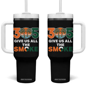 305 Give Us All the Smoke Tumbler With Handle Miami Fan South Florida Pride TS02 One Size: 40 oz Black Print Your Wear