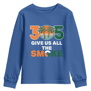 305 Give Us All the Smoke Youth Sweatshirt Miami Fan South Florida Pride TS02 Royal Blue Print Your Wear