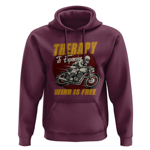 Funny Dirt Bike Hoodie Therapy Is Expensive Wind Is Free Motorcycle Bikers Riders TS02 Maroon Print Your Wear