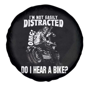 Biker Skeleton Spare Tire Cover I'm Not Easily Distracted OMG Do I Hear A Bike Funny Motorcycle TS02 Print Your Wear