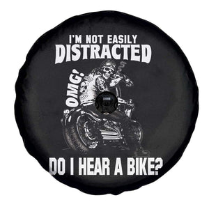 Biker Skeleton Spare Tire Cover I'm Not Easily Distracted OMG Do I Hear A Bike Funny Motorcycle TS02 Print Your Wear