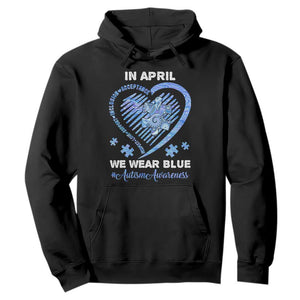 Autism Awareness Hoodie In April We Wear Blue Heart Love Support Inclusion Acceptance TS02 Black Printyourwear