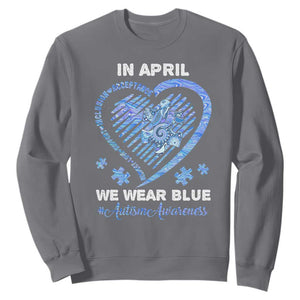 Autism Awareness Sweatshirt In April We Wear Blue Heart Love Support Inclusion Acceptance TS02 Charcoal Printyourwear